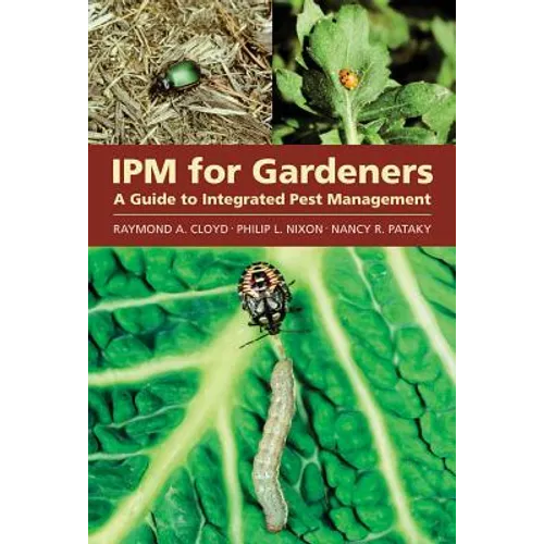 Ipm for Gardeners: A Guide to Integrated Pest Management