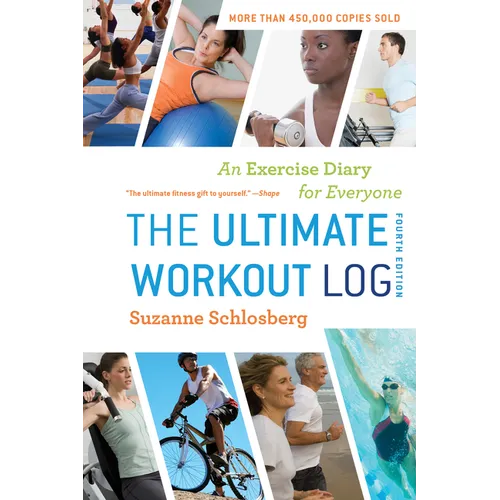 The Ultimate Workout Log: An Exercise Diary for Everyone