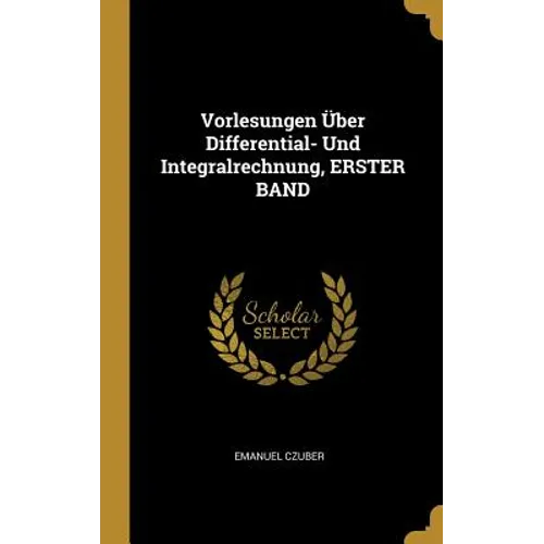 Vorlesungen Über Differential- Und Integralrechnung, ERSTER BAND
