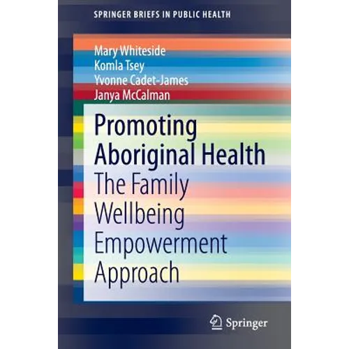 Promoting Aboriginal Health: The Family Wellbeing Empowerment Approach