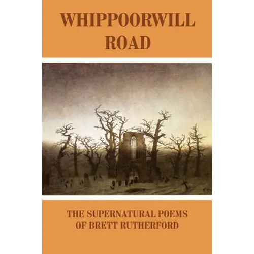 Whippoorwill Road: The Supernatural Poems
