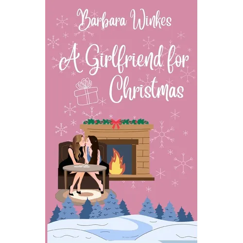 A Girlfriend for Christmas: A Sweet Lesbian Christmas Romance