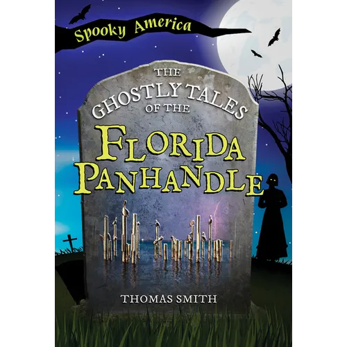 The Ghostly Tales of the Florida Panhandle