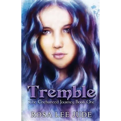 Tremble: The Enchanted Journey Book One