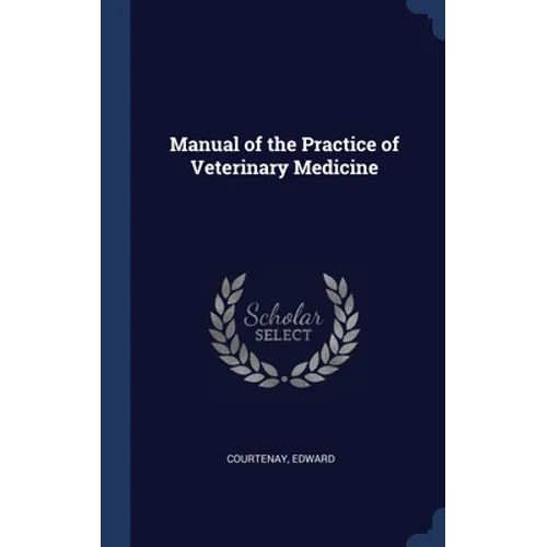 Manual of the Practice of Veterinary Medicine