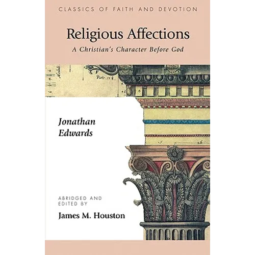Religious Affections: A Christian's Character Before God