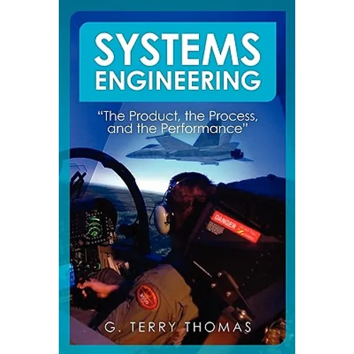 Systems Engineering "The Product, the Process, and the Performance"