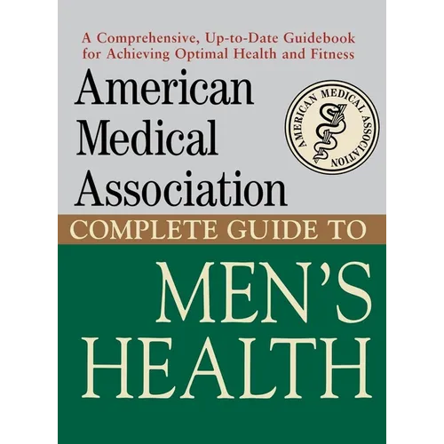 American Medical Association Complete Guide to Men's Health