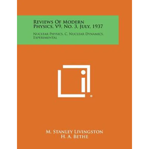 Reviews of Modern Physics, V9, No. 3, July, 1937: Nuclear Physics, C. Nuclear Dynamics, Experimental