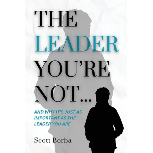 The Leader You're Not...