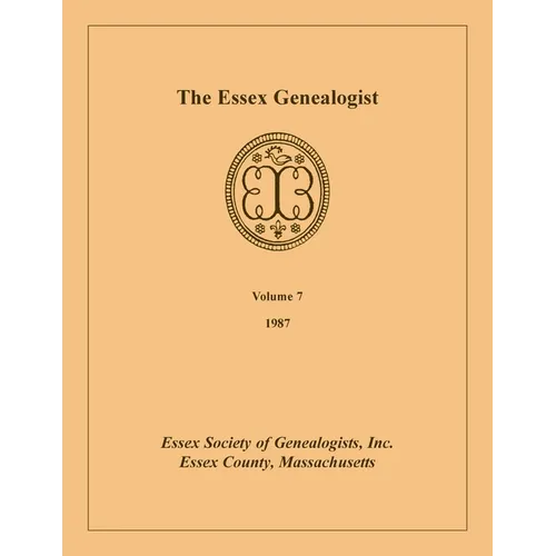 The Essex Genealogist, Volume 7, 1987