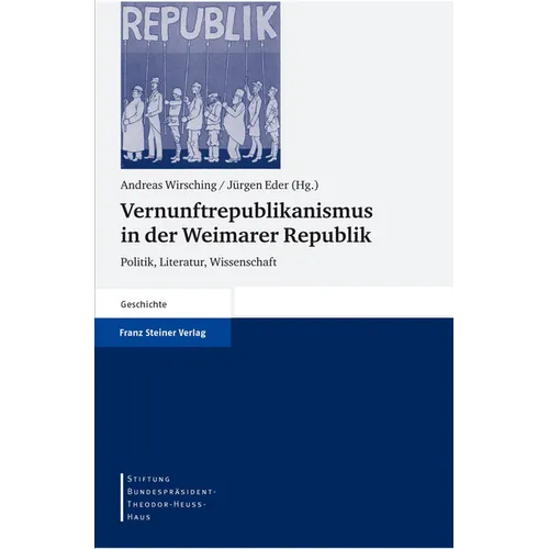 Vernunftrepublikanismus in Der Weimarer Republik: Politik, Literatur, Wissenschaft