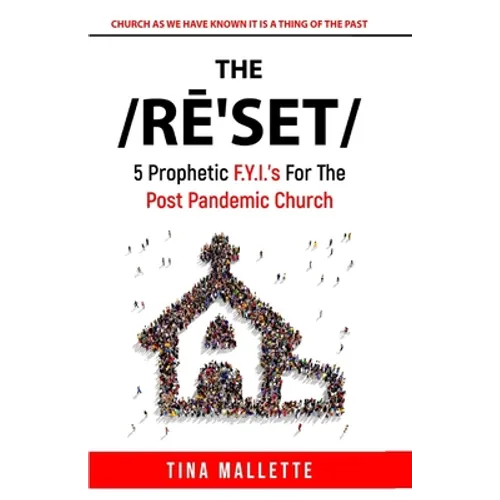 The Reset: 5 Prophetic F.Y.I.'s For The Post Pandemic Church