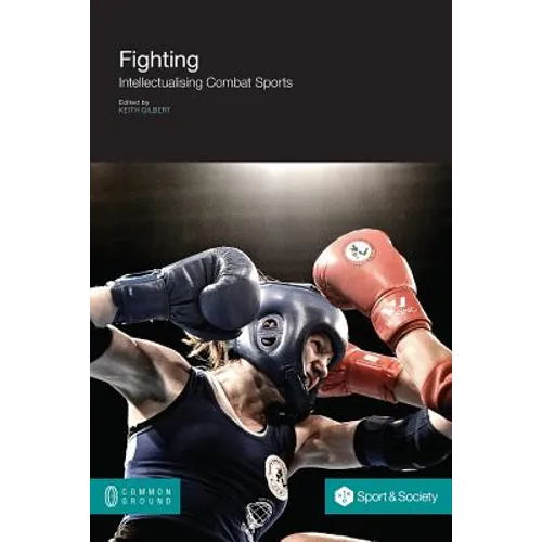 Fighting: Intellectualising Combat Sports
