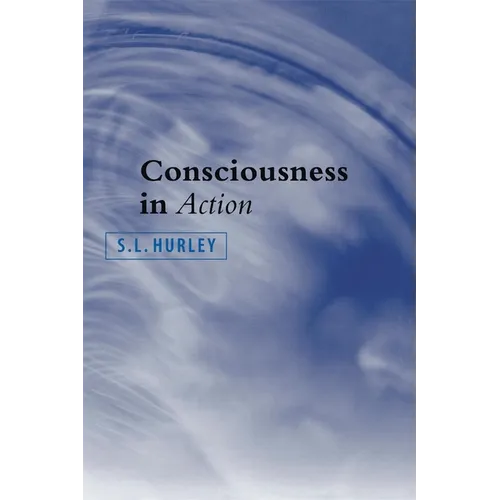 Consciousness in Action