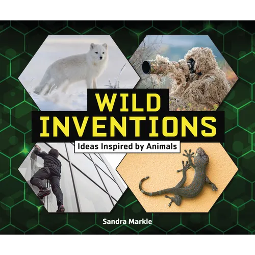 Wild Inventions: Ideas Inspired by Animals