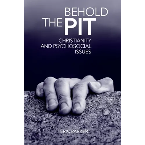 Behold The Pit: Christianity And Psychosocial Issues