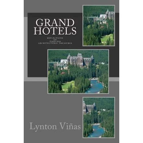 Grand Hotels: Reflections on Timeless Architectural Treasures