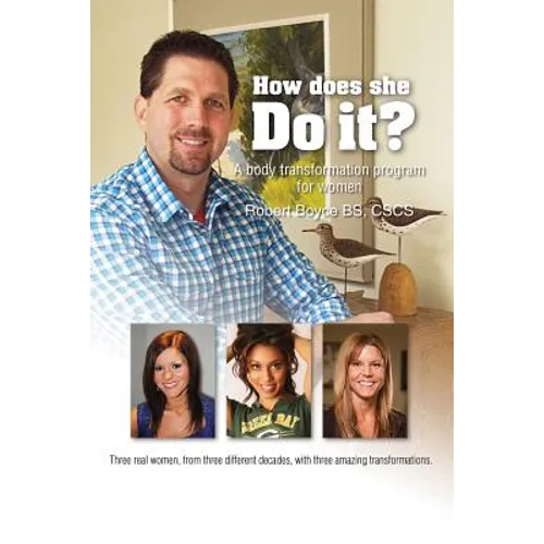 How Does She DO IT?: "Real answers and examples of how to transform your body at any age"