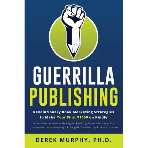 Guerrilla Publishing: Revolutionary Book Marketing Strategies