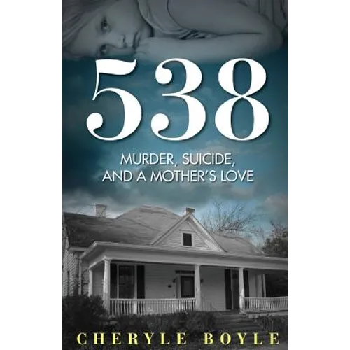 538: Murder, Suicide and A Mother's Love