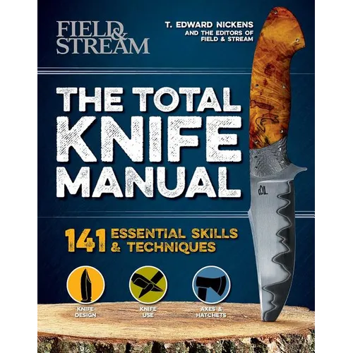 The Total Knife Manual: 141 Essential Skills & Techniques