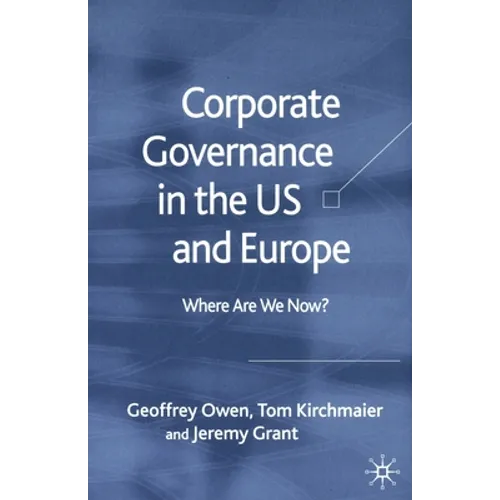 Corporate Governance in the Us and Europe: Where Are We Now?