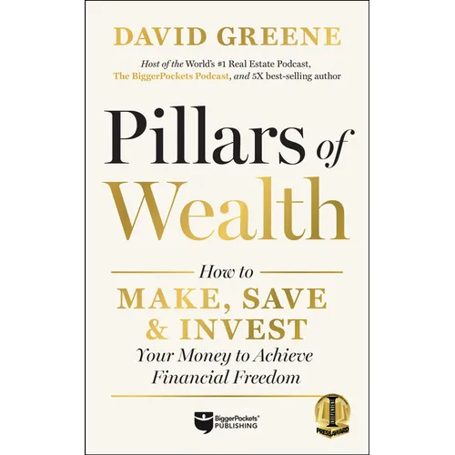 Pillars of Wealth: How to Make, Save, and Invest Your Money to Achieve Financial Freedom