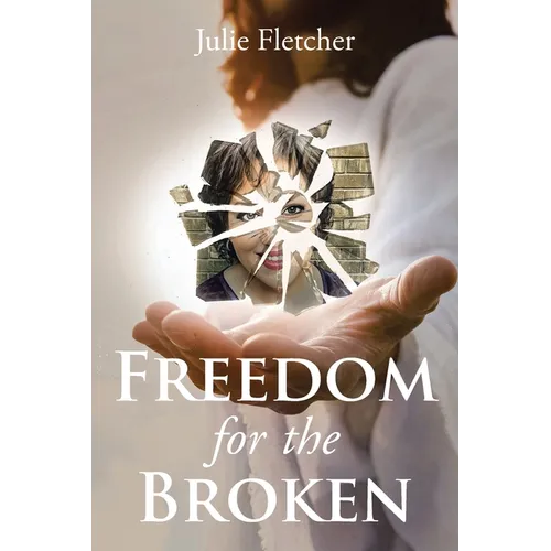 Freedom for the Broken