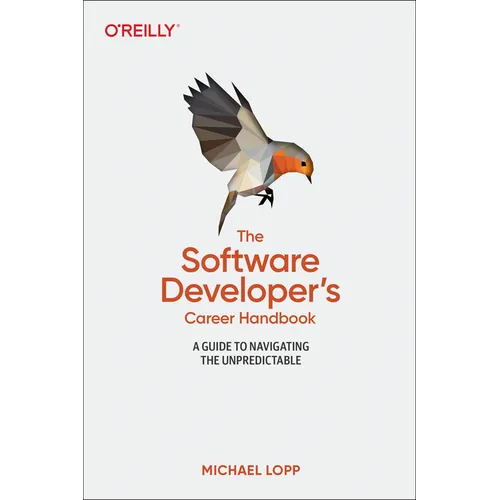 The Software Developer's Career Handbook: A Guide to Navigating the Unpredictable