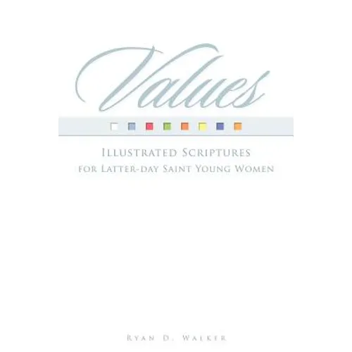 Values: Illustrated Scriptures for Latter-day Saint Young Women. - Paperback