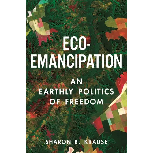 Eco-Emancipation: An Earthly Politics of Freedom