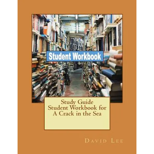 Study Guide Student Workbook for A Crack in the Sea