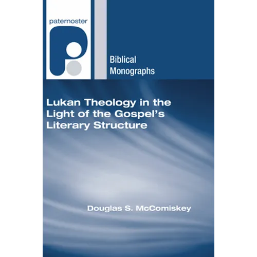 Lukan Theology in the Light of the Gospel's Literary Structure