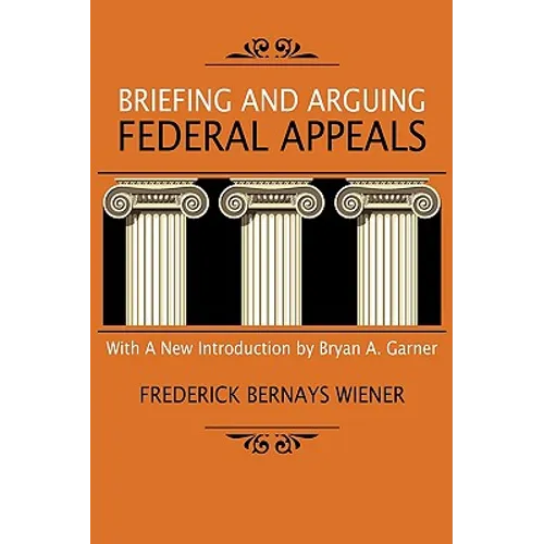 Briefing and Arguing Federal Appeals