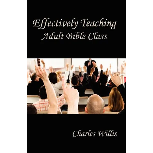 Effectively Teaching Adult Bible Class