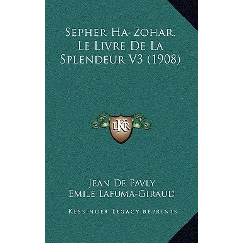 Sepher Ha-Zohar, Le Livre De La Splendeur V3 (1908)
