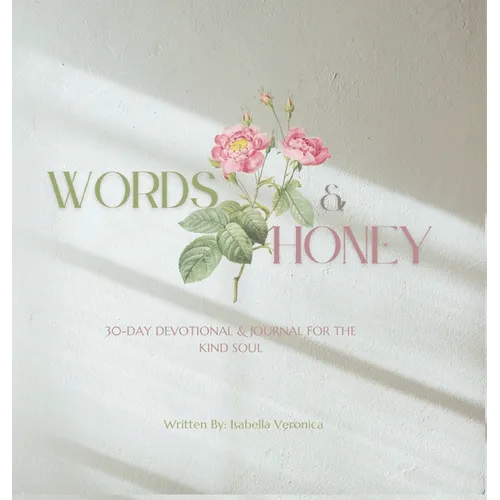 Words & Honey: 30-Day Devotional and Journal for the Kind Soul.