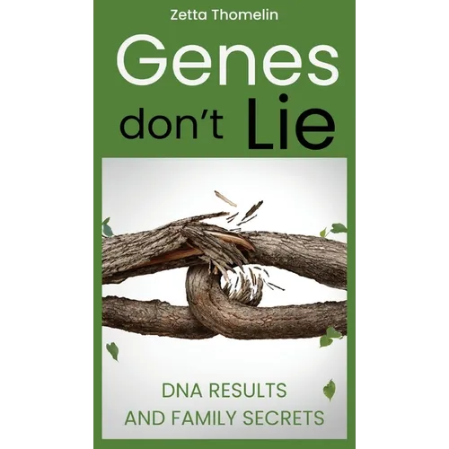 Genes Don't Lie: DNA results and family secrets