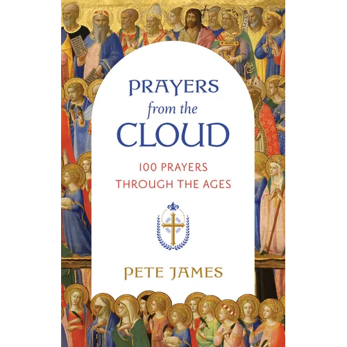 Prayers from the Cloud: 100 Prayers Through the Ages