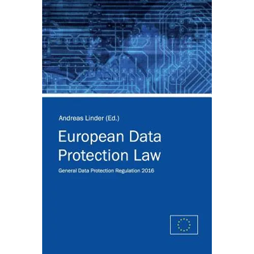 European Data Protection Law: General Data Protection Regulation 2016