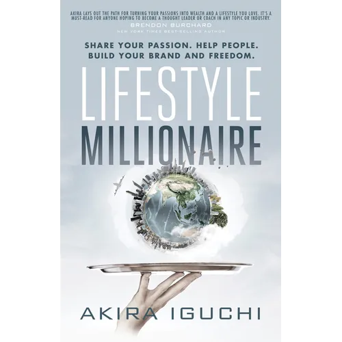 Lifestyle Millionaire: How to Turn Your Passion Into a $1,000,000 Business