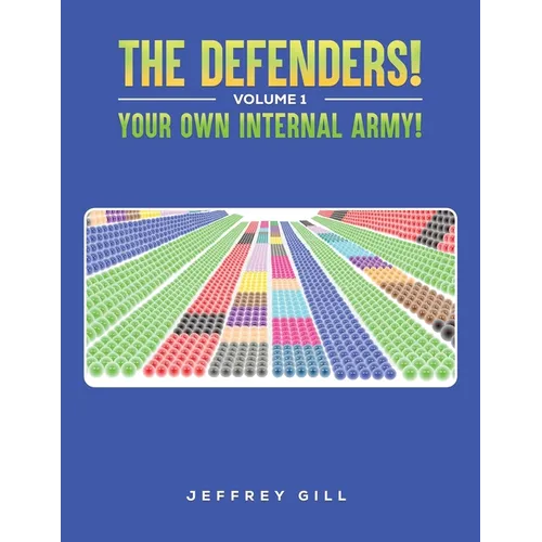The Defenders! Volume 1 Your own internal army! - Paperback