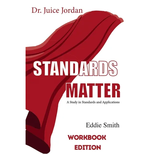 Dr. Juice Jordan: Standards Matter Workbook Edition