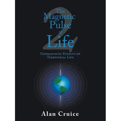 The Magnetic Pulse of Life: Geomagnetic Effects on Terrestrial Life
