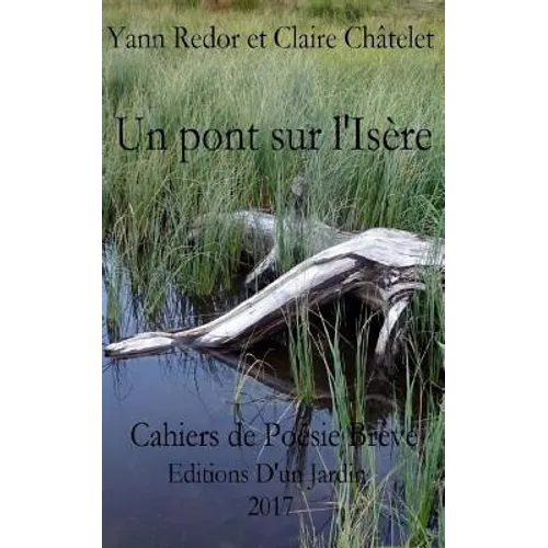 Un pont sur l'Isère: Editions d'un Jardin