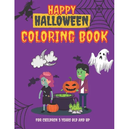 Happy Halloween Coloring Book for Children 3 years old and up: Funny Magic gift for Kids- Girls and Boys Toddlers, Preschooler Activity