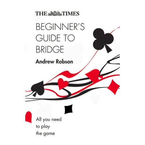 The Times Beginner's Guide to Bridge