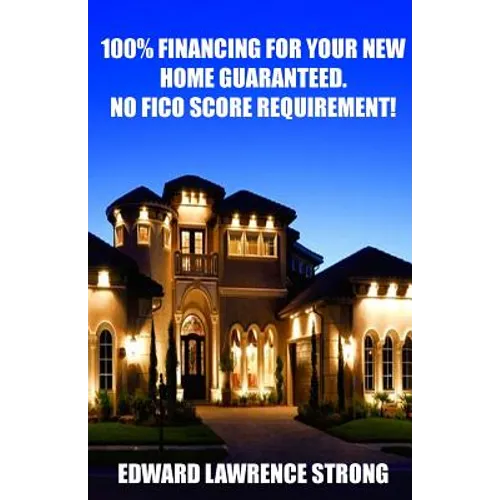 100% Financing For Your New Home Guaranteed. No FICO Score Requirement!