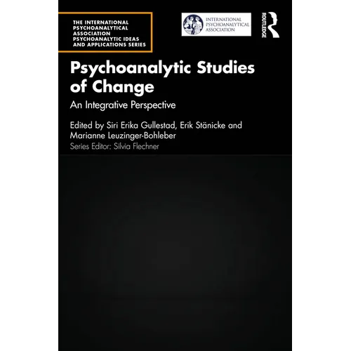 Psychoanalytic Studies of Change: An Integrative Perspective
